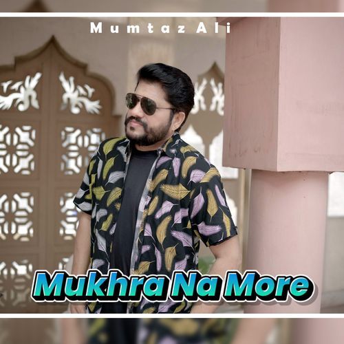 Mukhra Na More