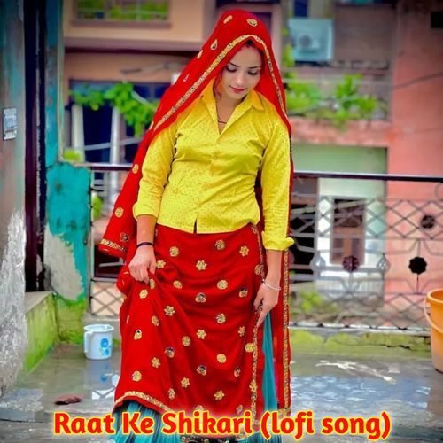 Raat Ke Shikari (lofi song)
