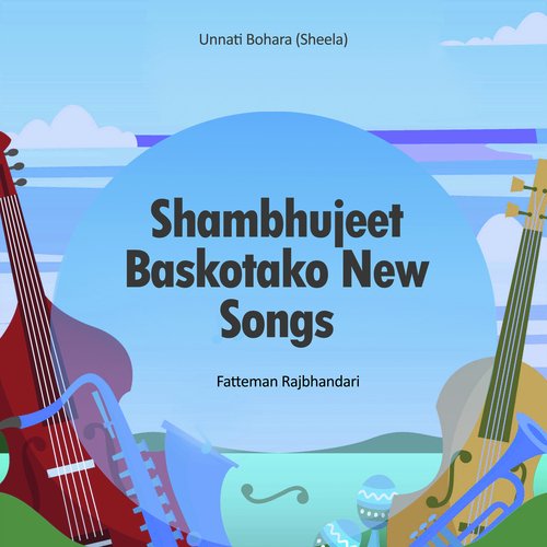 Shambhujeet Baskotako New Songs