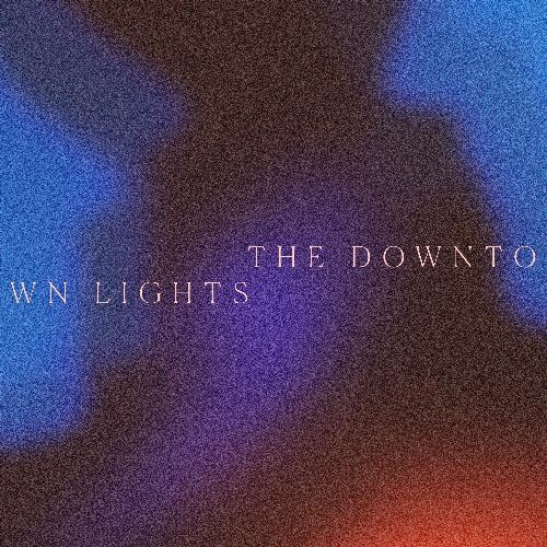 The Downtown Lights (feat. Benjamin Gibbard & San Fermin)