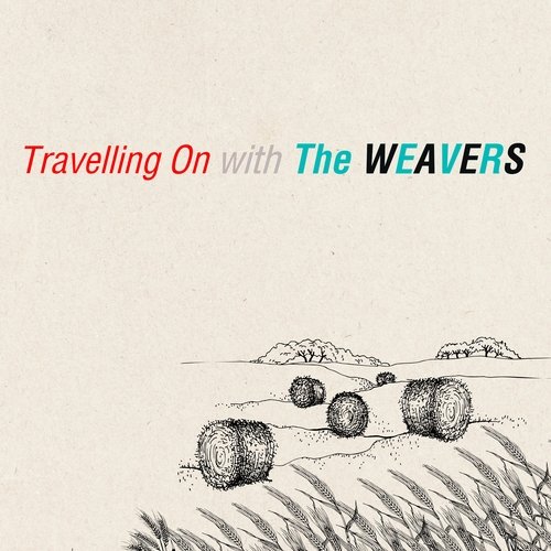 Travelling on with the Weavers