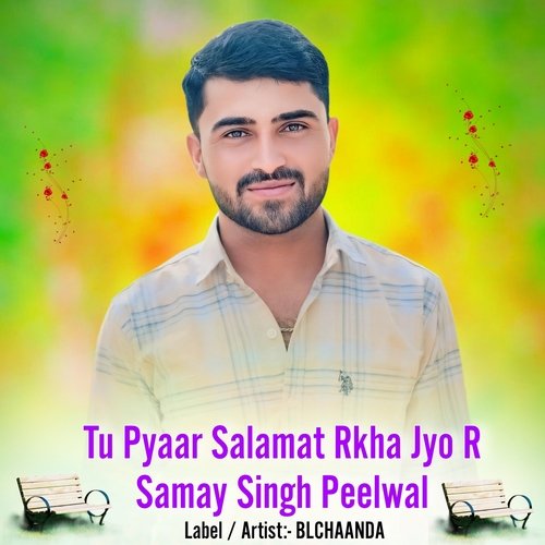 Tu Pyaar Salamat Rkha Jyo R Samay Singh Peelwal