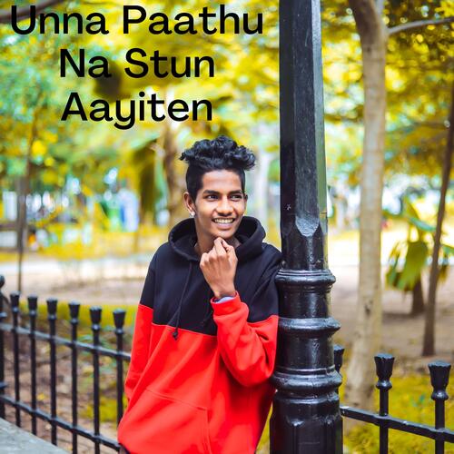 Unna Paathu Na Stun Aayiten