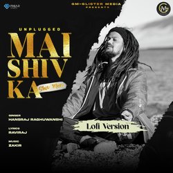 Unplugged Mai Shiv Ka Shiv Mere (Lofi)-GQwhHEJHcEo