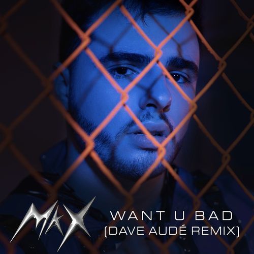 WANT U BAD (Dave Audé Remix)_poster_image