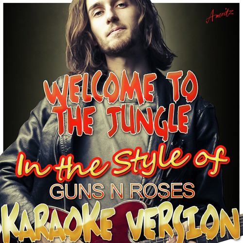 Welcome to the Jungle (In the Style of Guns n Roses) [Karaoke Version]