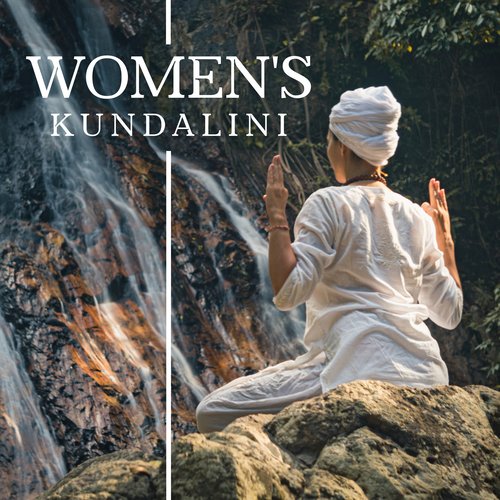 Women's Kundalini: Meditation Music To Connect With Your Divine Feminine Energy