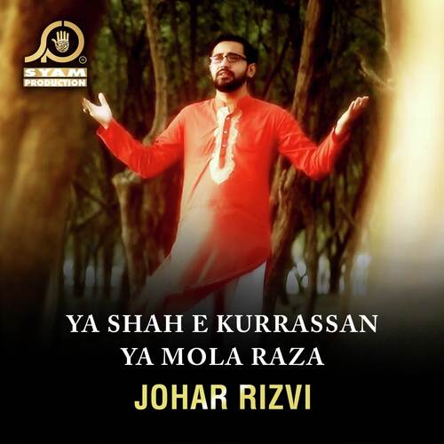 Ya Shah E Kurrassan Ya Mola Raza