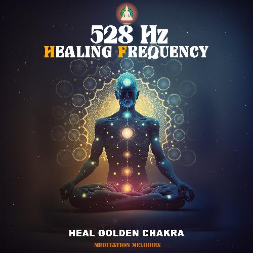 528 Hz Healing Frequency, Heal Golden Chakra