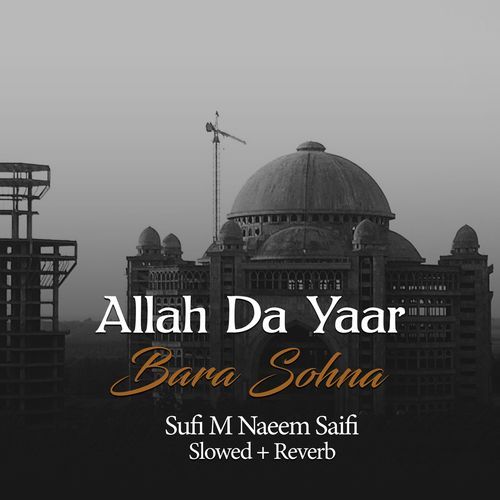 Allah Da Yaar Bara Sohna (Lofi-Mix)