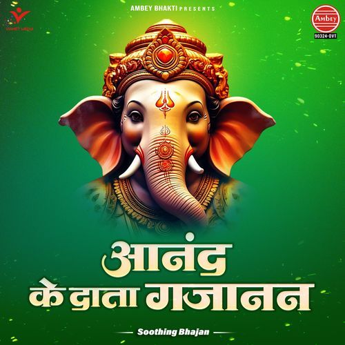 Anand Ke Data Gajanan-Soothing Bhajan