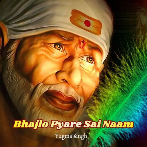 Bhajlo Pyare Sai Naam