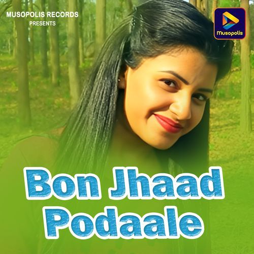 Bon Jhaad Podaale