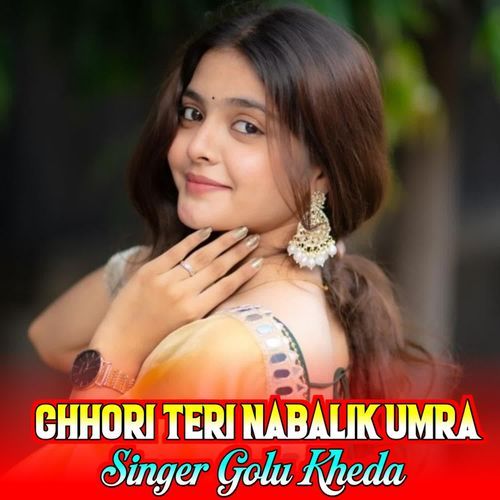 Chhori Teri Nabalik Umra