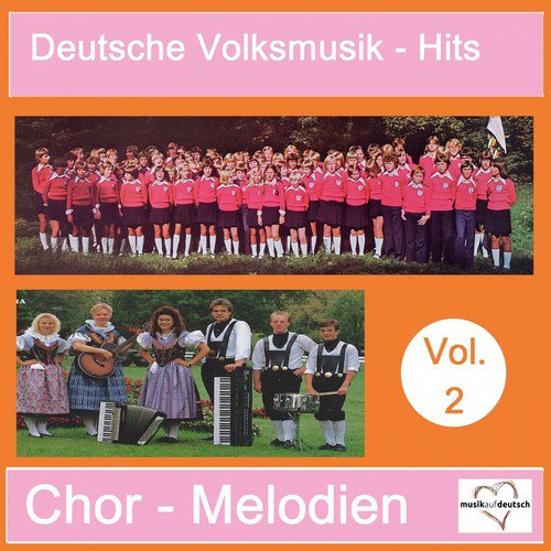 Deutsche Volksmusik-Hits: Chor-Melodien, Vol. 2