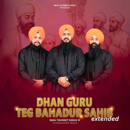 Dhan Guru Teg Bahadur Sahib Extended