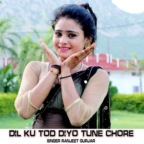 Dil Ku Tod Diyo Tune Chore