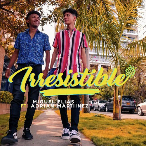 Irresistible (feat. Adrian Martiinez)