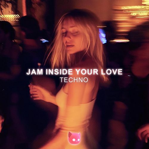 Jam Inside Your Love (Techno Mix)