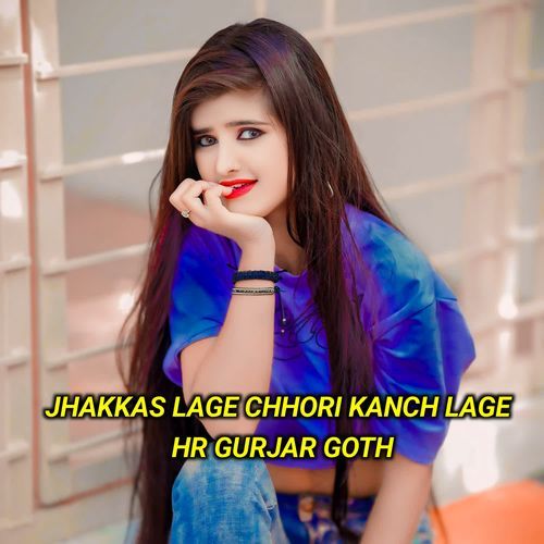 Jhakkas Lage Chhori Kanch Lage