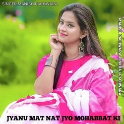 Jyanu Mat Nat Jyo Mohabbat Ki