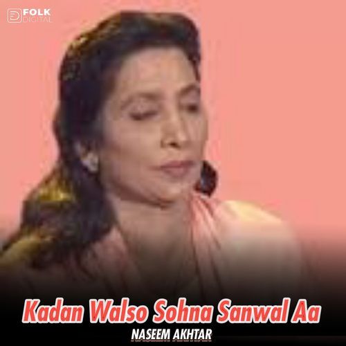 Kadan Walso Sohna Sanwal Aa