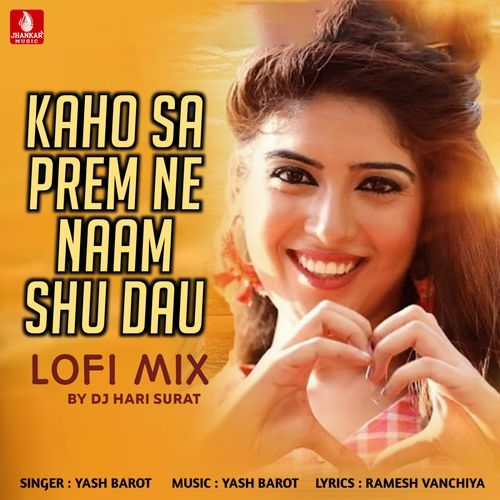 Kaho Sa Prem Ne Naam Shu Dau Lofi Mix DJ Hari Surat