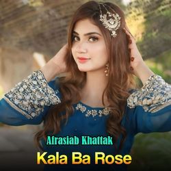 Kala Ba Rose-Eg9aRB9kXlA