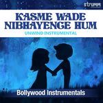 Kasme Vaade Nibhayenge Hum - Unwind Instrumental