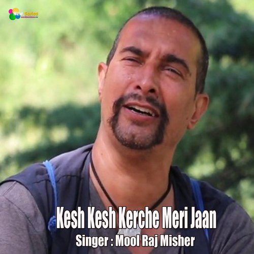 Kesh Kesh Kerche Meri Jaan