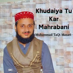 Khudaiya Tu Kar Mahrabani-QTg7SBVldH8