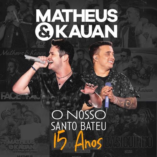 Matheus & Kauan: O Nosso Santo Bateu - 15 Anos