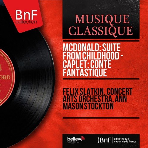 McDonald: Suite from childhood - Caplet: Conte fantastique (Mono Version)