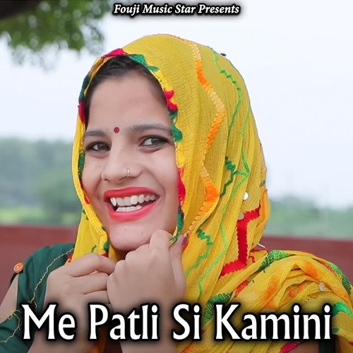 Me Patli Si Kamini