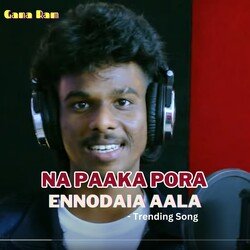 Na Paaka Pora Ennodaia Aala - Trending Song-EipbYyYHTWQ