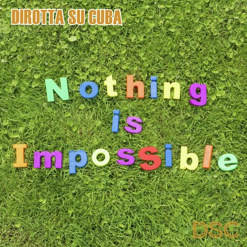 Nothing Is Impossible