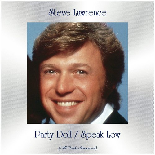 Party Doll / Speak Low (All Tracks Remastered)