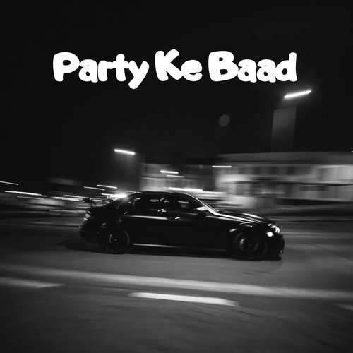 Party Ke Baad