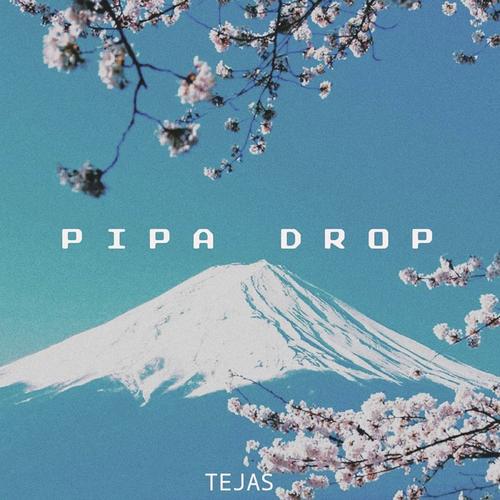 Pipa Drop