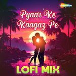 Pyaar Ke Kagaz Pe Lofi Mix