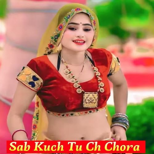 Sab Kuch Tu Ch Chora