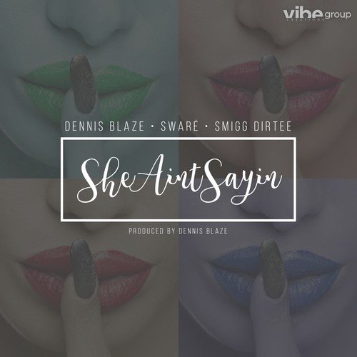 She Aint Sayin (feat. Sware & Smigg Dirtee)