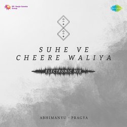 Suhe Ve Cheere Waliya Electronic Mix-HiUNWjl3ZHQ