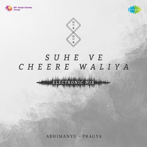 Suhe Ve Cheere Waliya Electronic Mix