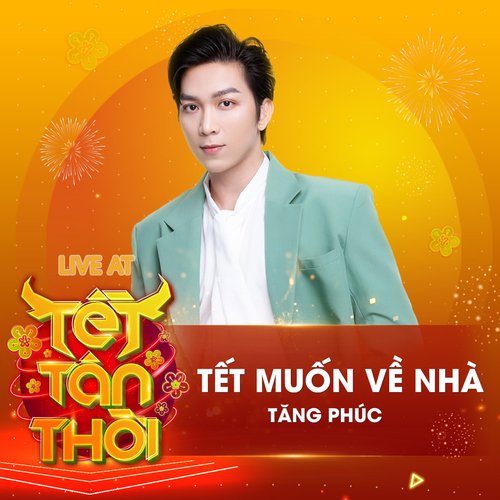 Tết Muốn Về Nhà (Live At Tết Tân Thời) (Live At Tết Tân Thời)