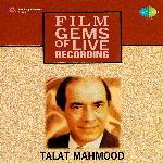 Talat Mahmood - Film Gems Of Live Recording