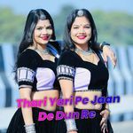 Thari Yari Pe Jaan De Dun Re
