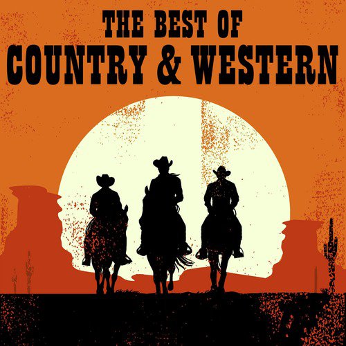 The Best of Country & Western: Classic Country Music from Johnny Cash, Willie Nelson, Loretta Lynn, Hank Williams, Merle Haggard & More