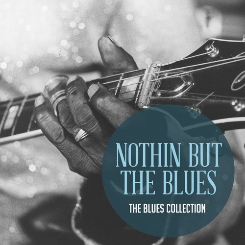 The Classic Blues Collection: Nothing but the Blues