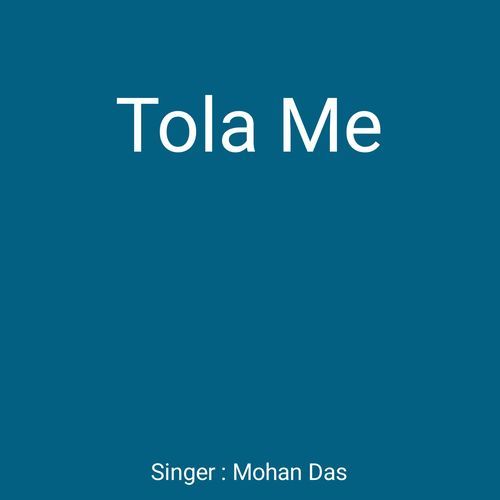 Tola Me